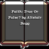 Faith: True Or False?
