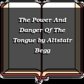 The Power And Danger Of The Tongue