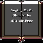 Saying No To Slander