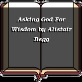 Asking God For Wisdom