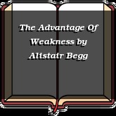 The Advantage Of Weakness