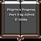 Pilgrim's Progress - Part 3