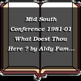 Mid South Conference 1981-01 What Doest Thou Here ?
