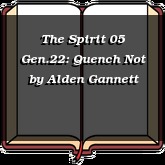 The Spirit 05 Gen.22: Quench Not