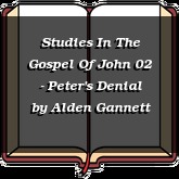 Studies In The Gospel Of John 02 - Peter's Denial
