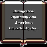 Evangelical Hymnody And American Christianity