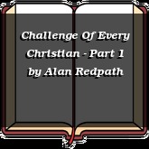 Challenge Of Every Christian - Part 1