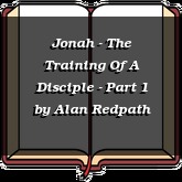 Jonah - The Training Of A Disciple - Part 1