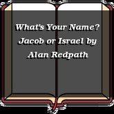 What's Your Name? Jacob or Israel