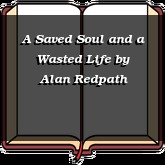 A Saved Soul and a Wasted Life