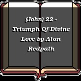 (John) 22 - Triumph Of Divine Love