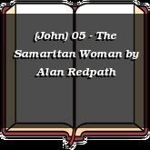 (John) 05 - The Samaritan Woman