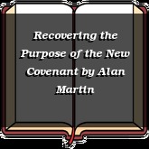 Recovering the Purpose of the New Covenant