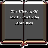 The History Of Rock - Part 2