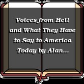 Voices from Hell and What They Have to Say to America Today
