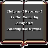 Holy and Reverend is the Name