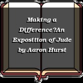 Making a DifferenceAn Exposition of Jude