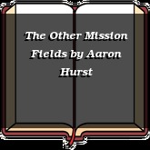 The Other Mission Fields