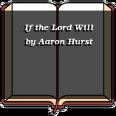 If the Lord Will