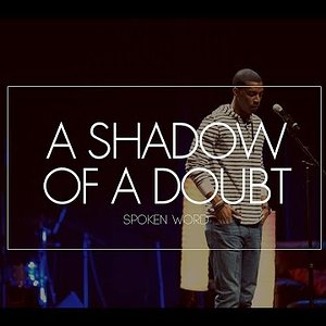 A Shadow of A Doubt (spoken word) | @whatisjoedoing @chaseGodtv