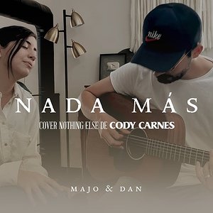 Majo y Dan - Nada Más (Nothing Else) - Cody Carnes Cover