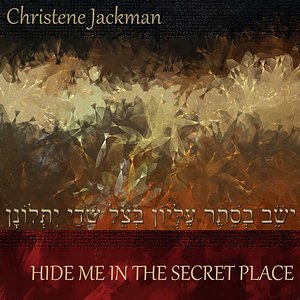Hide Me in the Secret Place, Christene Jackman