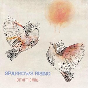 Save MeSparrows -Rising Out of the Mire -
