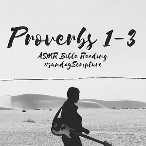 Proverbs 1-3 ASMR Reading