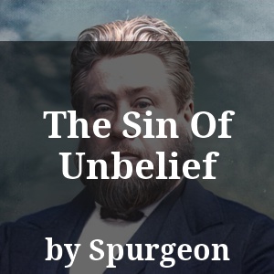 The Sin Of Unbelief