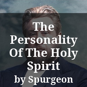 The Personality Of The Holy Spirit