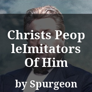 Christs PeopleImitators Of Him