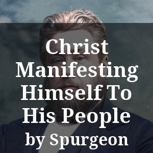 Christ Manifesting Himself To His People