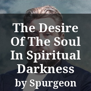 The Desire Of The Soul In Spiritual Darkness