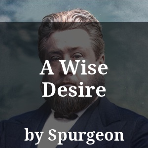 A Wise Desire