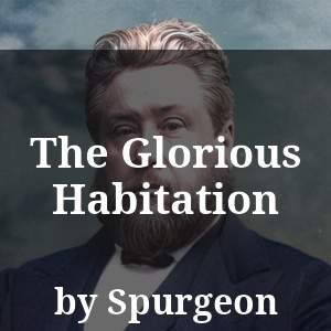 The Glorious Habitation