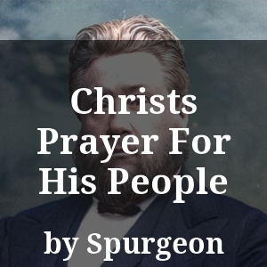 Christs Prayer For His People