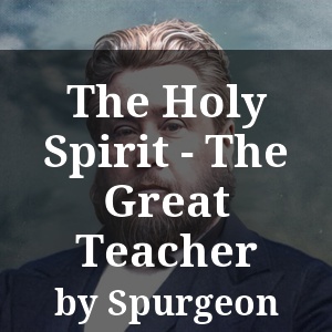 The Holy Spirit - The Great Teacher