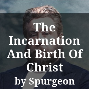 The Incarnation And Birth Of Christ