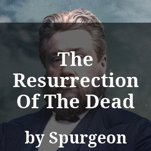 The Resurrection Of The Dead