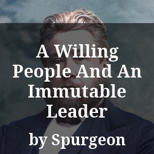 A Willing People And An Immutable Leader