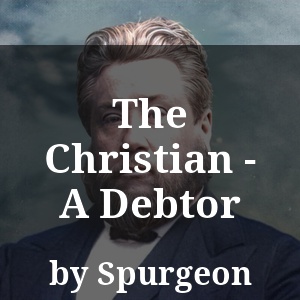 The Christian - A Debtor