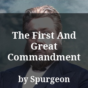 The First And Great Commandment