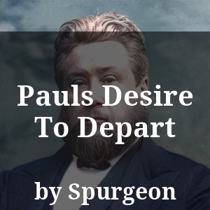 Pauls Desire To Depart