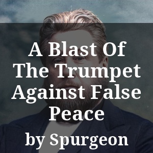 A Blast Of The Trumpet Against False Peace