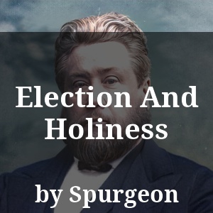 Election And Holiness