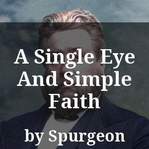 A Single Eye And Simple Faith