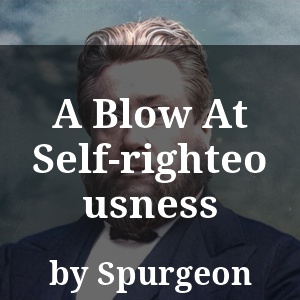 A Blow At Self-righteousness