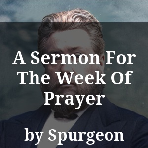 A Sermon For The Week Of Prayer