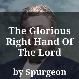 The Glorious Right Hand Of The Lord