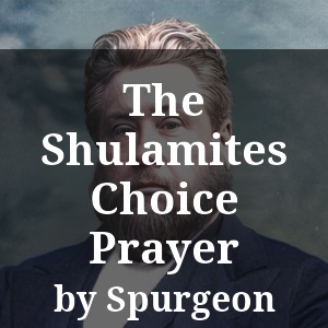 The Shulamites Choice Prayer